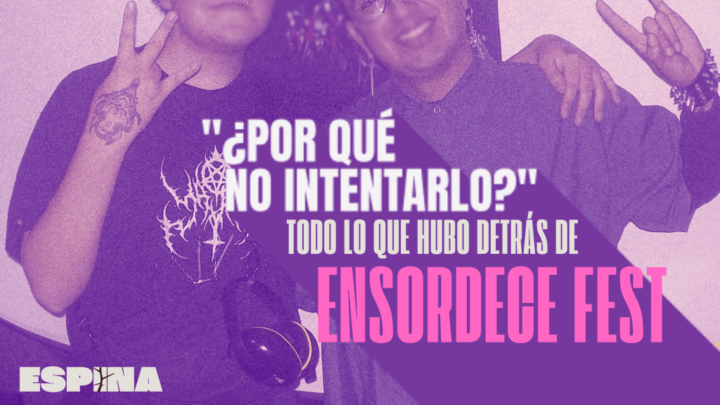 «¿Por qué no intentarlo?»: Todo lo que hubo detrás de Ensordece&nbsp;Fest